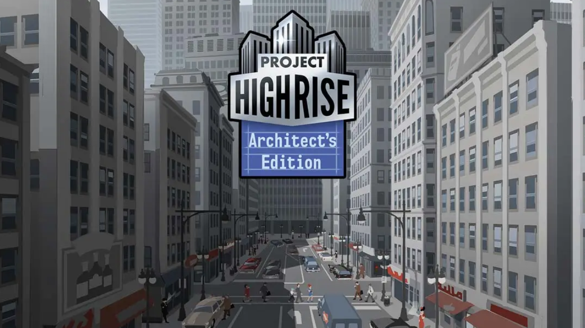《大厦管理者：建筑大师版 Project Highrise: Architects Edition》Switch中文版NSP下载 – 含1.0.0补丁-Ai创业网